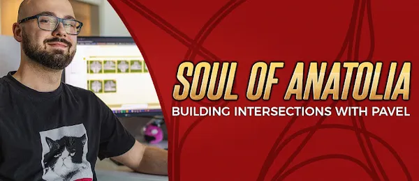 Soul of Anatolia: Building Intersections with Pavel